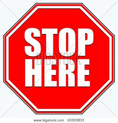 Stop Sign. Red Octagonal Road Sign With Stop Here Text