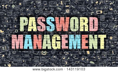 Password Management Concept. Modern Illustration. Multicolor Password Management Drawn on Dark Brick Wall. Doodle Icons. Doodle Style of Password Management Concept. Password Management on Wall.
