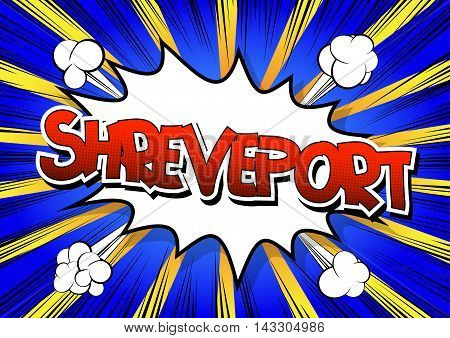 Shreveport - Comic book style word on comic book abstract background.