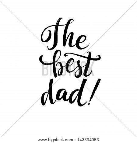 Hapy Father's Day Black Greting card. Ink Inscription. Greeting card template for Father Day. Vector illustration EPS 10