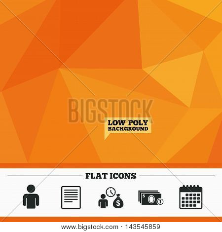 Triangular low poly orange background. Bank loans icons. Cash money bag symbol. Apply for credit sign. Fill document and get cash money. Calendar flat icon. Vector