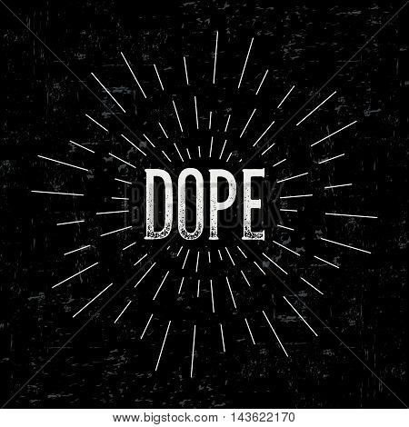 Abstract creative vector design layout with text - dope. Vintage concept background, art template, retro elements, logo, labels, layout, badge, old banner, card. Hand made typography word.