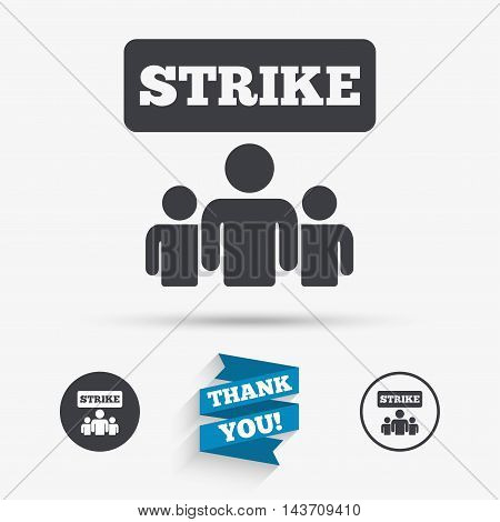 Strike sign icon. Group of people symbol. Industrial action. People protest. Flat icons. Buttons with icons. Thank you ribbon. Vector