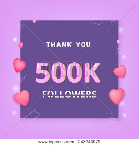 500k Followers Thank You Banner With Frame And Hearts. Template For Social Media Post. 500000 Subscr