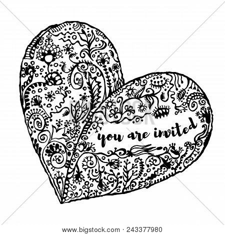 Zentangle Hand Drawn Heart With Place For Text And Sample Text You Are Invited, Isolated On White. S