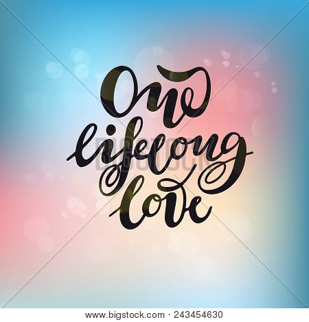 Vector Illustration Of One Lifelong Love With The Inscription For Packing Product To Store , Gift , 