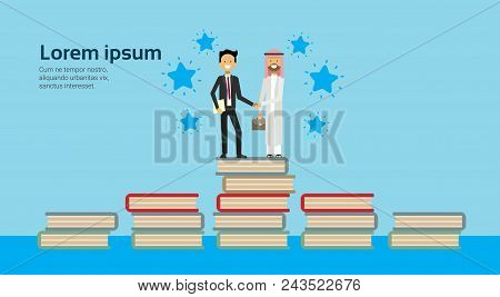 Businessman In Business Suit Shaking Hands Arabic Man Traditional Clothes On Books Stack, Full Lengt