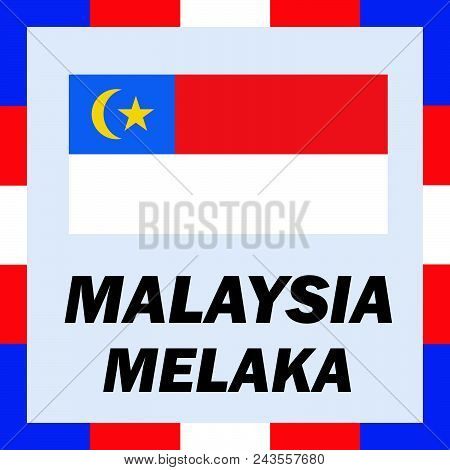 Official Ensigns, Flag And Coat Of Arm Of Malaysia - Melaka