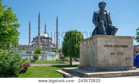 Selimiye Mosque And Statue Of Its Architect Mimar Sinan, Edirne, Turkey