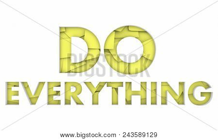 Do Everything Achieve All Possible Goals Words 3d Render Illustration