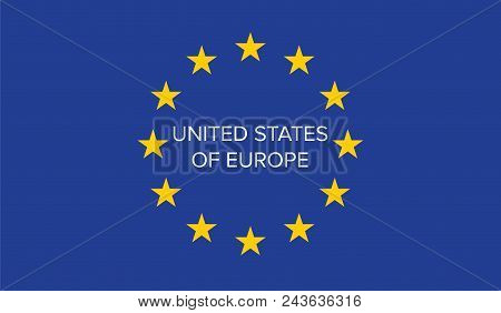 United States Of Europe On Eu Flag