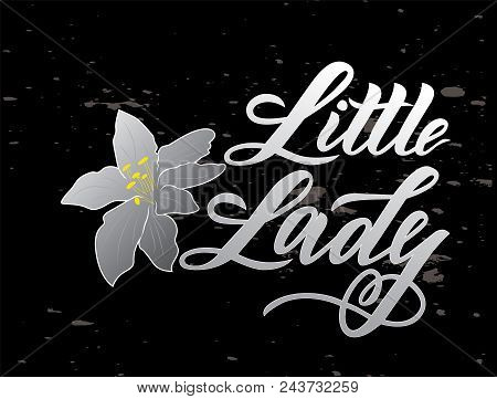 Hand Lettering Of Logo Little Lady With Flower On Chalkboard. Modern Calligraphy.template Of Logotyp