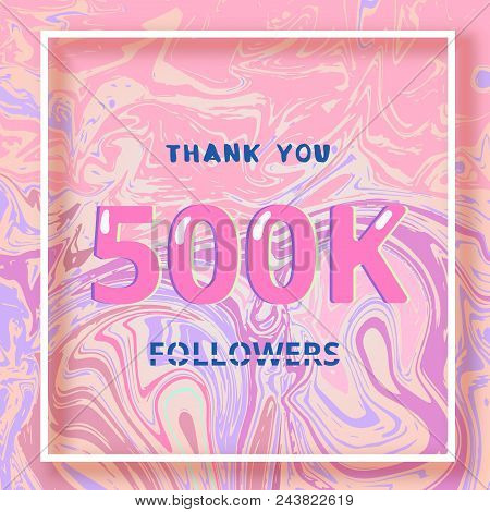 500k Followers Thank You Square Banner With Liquid Background And Frame. Template For Social Media P