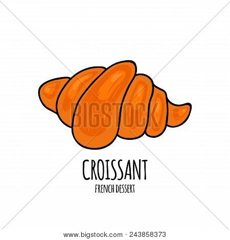 Croissant Icon. Hand Drawn French Croissant. Sweet Pastries Logo. Vector Illustration For Bakery, De