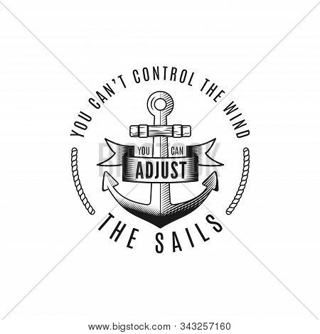 Nautical Style Vintage Wanderlust Print Design For T-shirt, Logos Or Badge. You Cant Control The Win