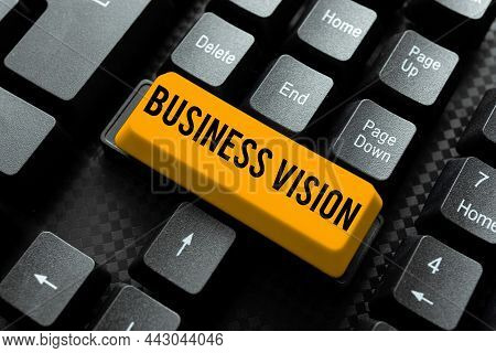 Conceptual Caption Business Vision. Business Approach Grow Your Business In The Future Based On Your