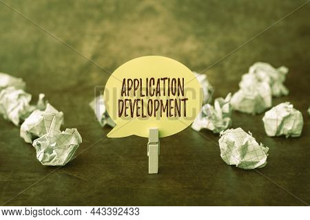 Text Sign Showing Application Development. Business Concept Creation Of Computer Apps For Use On Mob