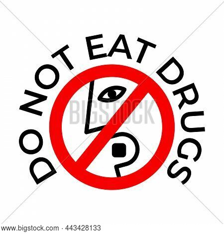 Do Not Eat Drugs Icon. Drugs Usage Forbidden. Face Eating Something In Prohibition Sign With Backsla