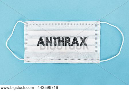 Blank Notebook With Thermometer And Pen On The Table. Anthrax Word.