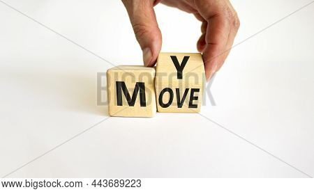 Make My Move Symbol. Businessman Turns The Wooden Cube With Words 'my Move'. Beautiful White Backgro