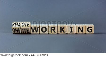 Onsite Or Remote Working Symbol. Turned Wooden Cubes And Changed Words 'remote Working' To 'onsite W