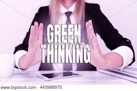 Writing Displaying Text Green Thinking. Business Approach Taking Ction To Make Environmental Respons