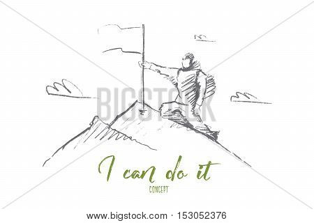 Vector hand drawn I can do it motivational concept sketch. Climber with flag at the top of mountain. Lettering I can do it concept