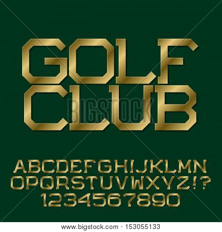 Golden angular letters. Stylish presentable font. Isolated english alphabet with text Golf Club.