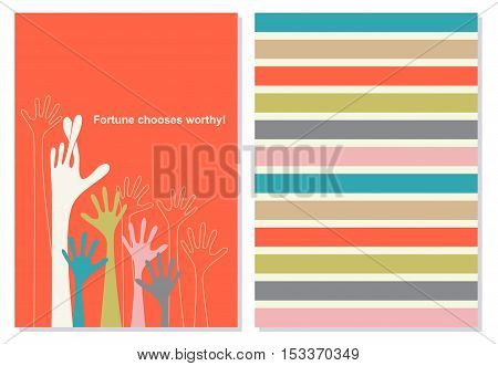 Creative card, booklet. Creative, motivation quote for cards, banners, posters. Pink, grey, , white, yellow, blue and transparent hands raised to top. Quotation about fortune, luck on the red background. Vector. card wish in flat style