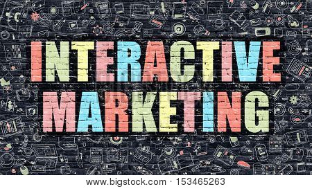 Interactive Marketing. Multicolor Inscription on Dark Brick Wall with Doodle Icons. Interactive Marketing Concept in Modern Style. Interactive Marketing Business Concept.