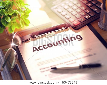 Business Concept - Accounting on Clipboard. Composition with Clipboard and Office Supplies on Office Desk. 3d Rendering. Blurred Image.