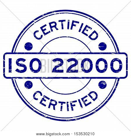 Grunge blue round certified ISO22000 rubber stamp