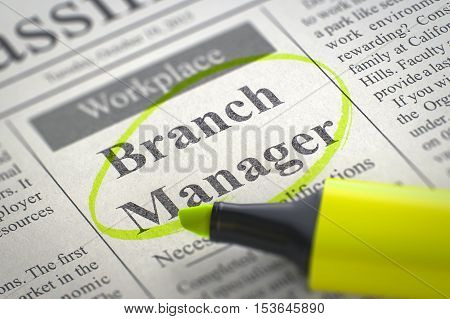 Branch Manager - Vacancy in Newspaper, Circled with a Yellow Highlighter. Blurred Image with Selective focus. Job Search Concept. 3D.