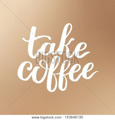 Vector Illustration Of Coffee Phrase Calligraphy On Blurry Brown Background. White Ink Hand Written