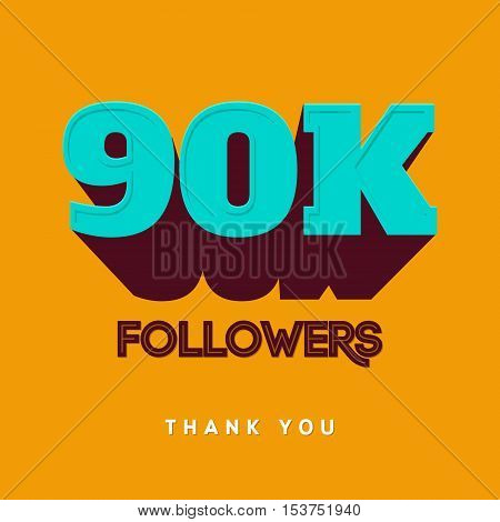 Vector thanks design template for network friends and followers. Thank you 90 000 followers card. Image for Social Networks. Web user celebrates a large number of subscribers or followers
