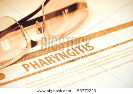Pharyngitis - Printed Diagnosis on Red Background and Spectacles Lying on It. Medical Concept. Blurred Image. 3D Rendering.