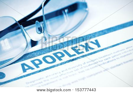 Apoplexy - Medical Concept on Blue Background with Blurred Text and Composition of Eyeglasses. 3D Rendering.