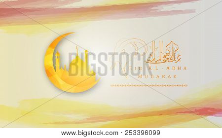 Vector Illustration Of Eid Al Adha Mubarak Background Design