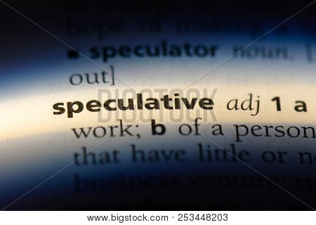 Speculative Word In A Dictionary. Speculative Concept.