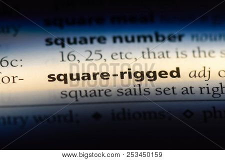 Square Rigged Word In A Dictionary. Square Rigged Concept.