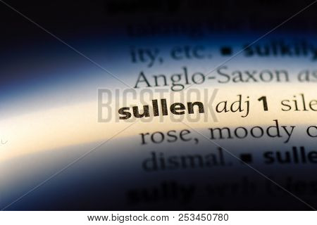 Sullen Word In A Dictionary. Sullen Concept.
