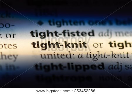 Tight Knit Word In A Dictionary. Tight Knit Concept.