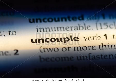 Uncouple Word In A Dictionary. Uncouple Concept.
