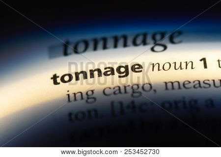 Tonnage Word In A Dictionary. Tonnage Concept.