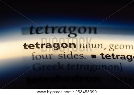 Tetragon Word In A Dictionary. Tetragon Concept.