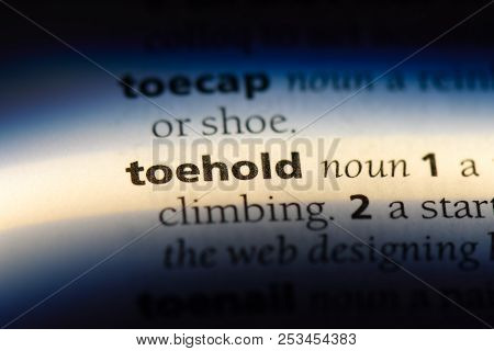 Toehold Word In A Dictionary. Toehold Concept.
