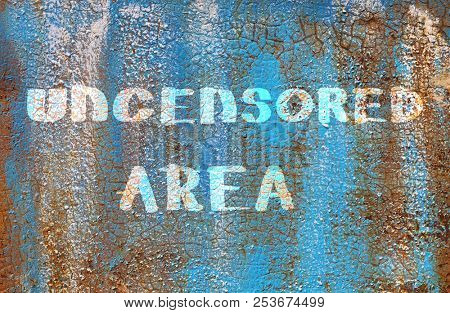 Words uncensored area on the old wall