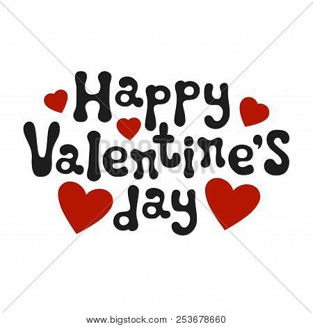 Lettering Romantic Phrase Happy Valentine's Day. Handdrawn Decorative Element. Love Wish. Vector Han