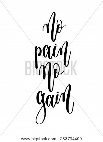 No Pain No Gain - Hand Lettering Inscription Text