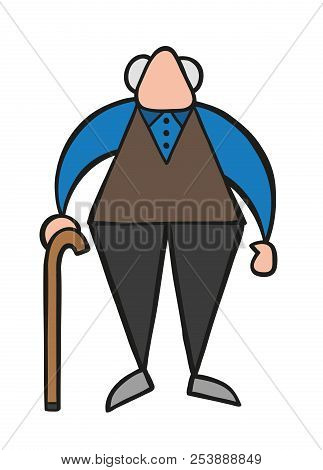 Vector Illustration Cartoon Old Man Standing With Wooden Walking Stick.
